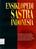 Ensiklopedi sastra Indonesia (jilid 1 A-G)
