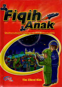 Fiqih anak: Tuntunan lengkap anak beribadah kepad Allah