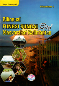 Fungsi sungai bagi masyarakat kalimantan(Bilingual jilid 1)