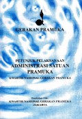 Gerakan pramuka: Petunjuk pelaksanaan administrasi satuan pramuka