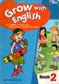 Grow with English Book 2 : An english course for elementary school students