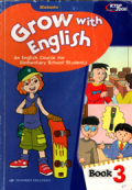 Grow with English Book 3 : An english couse for elementary school students