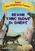 Serial Ilmu Pengetahuan Populer : Hewan yang Hidup di Darat