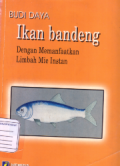 Budidaya ikan bandeng dengan memanfaatkan limbah mie instan