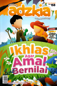 majalah anak Adzkia:Ikhlas agar amal bernilai