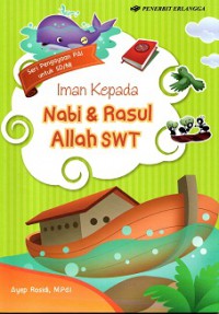 Seri pengayaan PAI untuk SD/ MI: Iman Kepada Nabi & Rasul Allah SWT