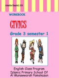 Workbook Civics Grade 3 Semester 1: English Class Program Islamic Primary School Of Al Munawwarah Pamekasan (Buku Digital)