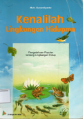 Kenalilah lingkungan hidupmu
