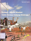 Kenapa atletik disebut induk semua cabang olahraga?
