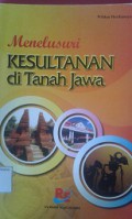 Menelusuri Kesultanan di Tanah Jawa
