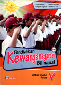 Pendidikan kewarganegaraan untuk SD/MI kelas v Bilingual (KTSP)