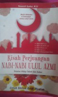 Kisah perjuangan nabi-nabi ulul azmi