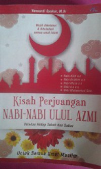 Kisah perjuangan nabi-nabi ulul azmi