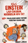 Kalo Einstein lagi cukuran ngobrolin apa ya? 100+ penjelasan ilmiah tentang peristiwa sehari- hari