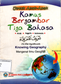 Untuk Anak-Anak Kamus Bergambar Tiga Bahasa: Knowing Geography (Mengenal Ilmu Geografi)