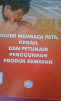 Mahir Membaca Peta,Denah,Dan Petunjuk Penggunaan Produk Kemasan