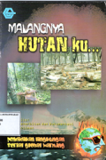 Malangnya hutan ku