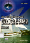 Jiwa maritim masyarakat Mandar dan Bugis (Bilingual) Jilid/Volume 2