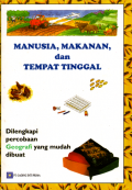 Manusia,makanan dan tempat tinggal: Dilengkapi percobaan georafi yang mudah dibuat