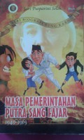 Masa Pemerintahan Putra Sang Fajar:1949-1963(Seri Biogafi Bung Karno)