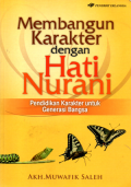 Membangun karakter dengan hati nurani: Pendidikan karakter untuk generasi bangsa