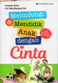 Melindungi dan mendidik anak dengan cinta