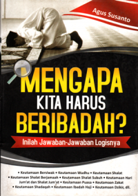 Mengapa kita harus beribadah