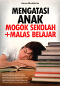 Mengatasi anak mogok sekolah+malas belajar
