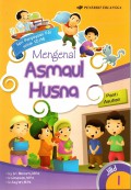 Seri pengayaan PAI untuk SD/MI: Mengenal asmaul husna (Jilid1)