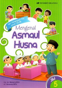 Seri pengayaan PAI untuk SD/MI: Mengenal asmaul husna (Jilid 5)