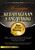 Menggapai kebahagian yang hakiki: how to get blessing..?