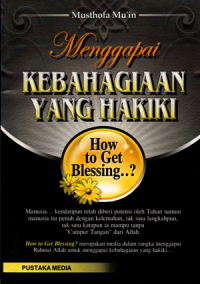 Menggapai kebahagian yang hakiki: how to get blessing..?