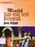 Menilik asal-usul seni ketoprak jawa tengah
