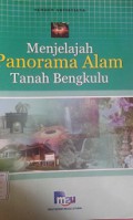 Menjelajah Panorama Alam Tanah Bengkulu