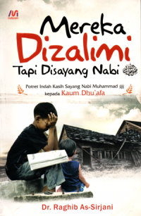Mereka dizalimi tapi disayang nabi saw (Wa Khuliqal insanu dha'ifa)