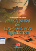 Proses pembentukan muka bumi dan dampaknya bagi kehidupan