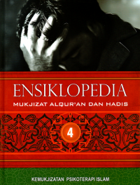 Ensiklopedia mukjizat al qur'an dan hadis: Kemukjizatan psikoterapi islam (4)