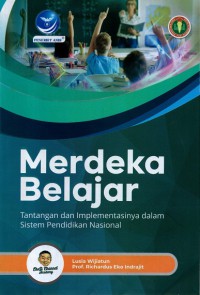 Merdeka Belajar: Tantangan dan Implementasinya dalam Sistem  Pendidikan Nasional