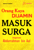 Orang kaya di jamin masuk surga inspirasi Abdurrahman bin Auf