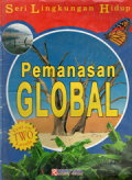 Seri Limgkungan Hidup : Pemanasan Global