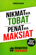 Nikmatnya tobat penatnya maksiat