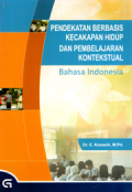 Pendekatan berbasis kecakapan hidup dan pembelajaran kontekstual: Bahasa Indonesia