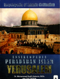 Ensiklopedia peradaban islam: Yerusalem (3)