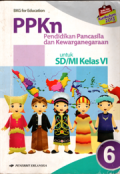 Ppkn:Pendidikan pancasila dan kewarganegaraan untuk SD/MI kelas 6