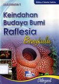 Keindahan budaya bumi Raflesia Bengkulu(Bilingual)Jilid/Volume 1