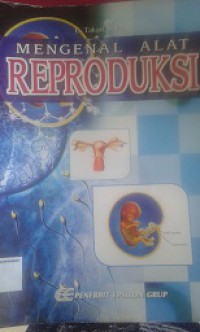 Mengenal Alat Reproduksi