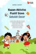 Ragam Aktivitas Potisif Siswa Sekolah Dasar