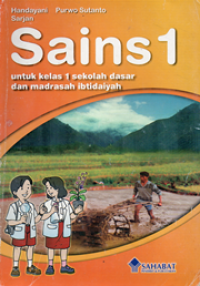 Sains 1:untuk kels 1 Sekolah Dasar dan Madrasah Ibtidaiyah