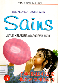 Ensiklopedi eksperimen sains untuk kelas belajar siswa aktif (Dari balon ajaib hingga gunung es/4)
