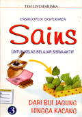 Ensiklopedi eksperimen sains untuk kelas belajar siswa aktif (Dari biji jagung hingga kacang) 3